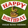 Happy Birthday - Happy Birthday (Texas Blues Version) - Single