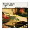 George Soule - Take a Ride (The Southern Soul Sound)